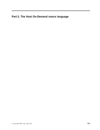 Part 2. The Host On-Demand macro language
© Copyright IBM Corp. 2003, 2011 165
 