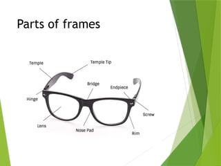 Frame and its parts,spectacle and frame mountings.pptx