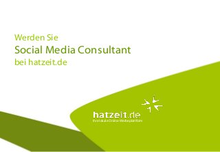 Ihre lokale Online-Werbeplattform
Werden Sie
Social Media Consultant
bei hatzeit.de
 