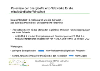 Potentiale der Energieeffizienz-Netzwerke für die
mittelständische Wirtschaft
Deutschland ist 10-mal so groß wie die Schwe...