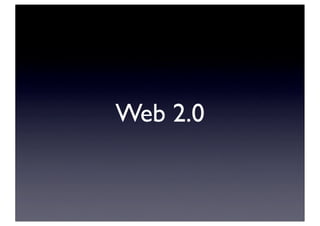 Web 2.0
 