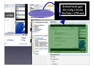 Embed-kode gjør
 det mulig å bruke
YouTube i LMS-ene
 