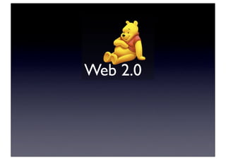 Web 2.0
 