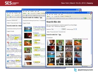 New York | March 19–23, 2012 | #sesny




                   @optimizeyourweb
 