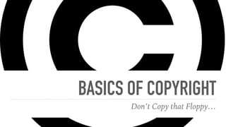 “Copyright is a form of protection provided by the
laws of the United States (title 17, U. S. Code) to
the authors of ‘ori...