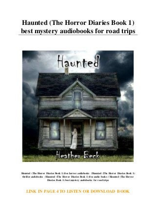 Haunted (The Horror Diaries Book 1)
best mystery audiobooks for road trips
Haunted (The Horror Diaries Book 1) free horror audiobooks / Haunted (The Horror Diaries Book 1)
thriller audiobooks / Haunted (The Horror Diaries Book 1) free audio books / Haunted (The Horror
Diaries Book 1) best mystery audiobooks for road trips
LINK IN PAGE 4 TO LISTEN OR DOWNLOAD BOOK
 