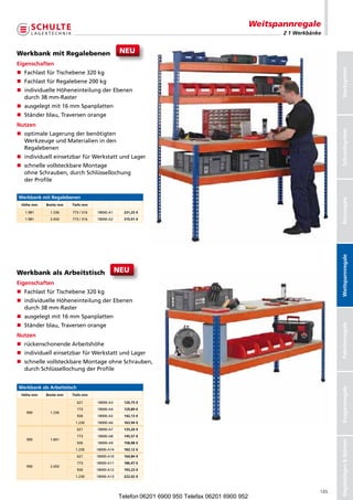 Weitspannregale
                                                                                                      Z 1 Werkbänke


Werkbank mit Regalebenen                       NEU
Eigenschaften




                                                                                                                        Stecksystem
n FachlastfürTischebene320kg
n FachlastfürRegalebene200kg
n ndividuelleHöheneinteilungderEbenen
   i
   durch38mm-Raster
n ausgelegtmit16mmSpanplatten
n Ständerblau,Traversenorange
Nutzen




                                                                                                                        Schraubsystem
n  ptimaleLagerungderbenötigten
   o
   WerkzeugeundMaterialieninden
   Regalebenen
n individuelleinsetzbarfürWerkstattundLager
n  chnellevollsteckbareMontage
   s
   ohneSchrauben,durchSchlüssellochung
   derProfile


Werkbank mit Regalebenen




                                                                                                                        Büroregale
 Höhe mm   Breite mm   Tiefe mm

   1.981     1.536     773/316   18000-A1     231,25 €
   1.981     2.450     773/316   18000-A2     315,91 €




                                                                                                                        Weitspannregale
Werkbank als Arbeitstisch                     NEU
Eigenschaften
n FachlastfürTischebene320kg
n ndividuelleHöheneinteilungderEbenen
   i
   durch38mm-Raster
n ausgelegtmit16mmSpanplatten
n Ständerblau,Traversenorange


                                                                                                                        Palettenregale
Nutzen
n rückenschonendeArbeitshöhe
n individuelleinsetzbarfürWerkstattundLager
n  chnellevollsteckbareMontageohneSchrauben,
   s
   durchSchlüssellochungderProfile


Werkbank als Arbeitstisch
                                                                                                                        Kragarmregale




 Höhe mm   Breite mm   Tiefe mm

                            621    18000-A3     120,75 €
                            773    18000-A4     129,89 €
   990       1.536
                            926    18000-A5     142,13 €
                        1.230      18000-A6     163,94 €
                            621    18000-A7     135,26 €
                            773    18000-A8     145,57 €
   990       1.841
                                                                                                                        Regalanlagen  Bühnen




                            926    18000-A9     158,98 €
                        1.230      18000-A14    183,12 €
                            621    18000-A10    164,84 €
                            773    18000-A11    186,47 €
   990       2.450
                            926    18000-A12    193,23 €
                        1.230      18000-A13    222,02 €



                                                                                                                  145
                                               Telefon 06201 6900 950 Telefax 06201 6900 952
 