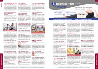 Tel. Info und Anmeldung tägl. 8-20 Uhr: BM 05234 / 87-0 · WW 02685 / 80 02-0 · NO 04426 / 90 41 61-0 · AL 08361 / 92 53 0-0Tagesablauf, Seminarbeginn und Seminarende: Seite 16. Alle Seminare mit Meditation, Mantra-Singen, Yogastunden. Seminarleiterbeschreibung ab Seite 163.
BADMEINBERG
36
MÄRZ
12.-14.3. Asana Intensiv - Ruhe in der
Bewegung und Fluss in der Stille
DulernstWegeundTechniken,innerlichruhigund
gelassenzupraktizieren,auchwennesanstrengend
wird oder der Geist unruhig ist. Sodass du diese
innereStillemitindeinenAlltagintegrierenkannst,
um auch in unruhigeren Phasen des Lebens bei
dir selbst und in einem harmonischem Fluss zu
bleiben. Mittelstufe und Fortgeschrittene.
MZ 147 €; DZ 179 €; EZ 215 €; S/Z/Womo 119 €
12.-14./16.3. Ayurveda Einführung/
Spezial: 4 Tage zum Preis
von 3 Tagen
DubekommsteinenÜberblicküberdieBioenergien
und wie sie sich in Psyche und Körper zeigen. Du
lernst die therapeutischen Möglichkeiten und
die ayurvedische Ernährungslehre kennen. Mit
Massageworkshop und Tipps. SL: Ravindra Lenze.
12.-14.3.:
MZ 180 €; DZ 216 €; EZ 251 €; S/Z/Womo 155 €
12.-16.3.:
MZ 233 €; DZ 286 €; EZ 339 €; S/Z/Womo 194 €
12.-14.3. Business Yoga Kongress
„Yoga im Business: Selbstführung und Leadership
in Zeiten des Wandels” Yoga in Unternehmen wird
immerwichtigerundauchvondenKrankenkassen
im Rahmen der Prävention gefördert. Hier be-
kommst du viele Ideen, wie du Yoga für Arbeit-
nehmer, Manager, verschiedene Berufsgruppen
anpassenkannst,wiedudieUnternehmenerreichst
und ansprichst, u.v.m. Mit namhaften Experten
und Pionieren des Business Yoga, u.a.: Kishor
Sridhar, Mounira Latrache, Michael Schwalbach,
Thomas Bruhn. SL: Sukadev Bretz.
MZ 207 €; DZ 240 €; EZ 276 €; S/Z/Womo 180 €
12.-14.3. Der spirituelle Weg
Der spirituelle Weg führt vom Relativen zum Ab-
soluten, vom Individuellen zum Kosmischen, von
der Getrenntheit zur Einheit. Dieses Seminar gibt
dir das nötige Wissen, um diesen wunderbaren
Weg frohen Mutes zu gehen und Fallstricke zu
vermeiden. Vorkenntnisse in Yoga/Meditation
nötig.SL:NarendraHübner,KaivalyaMeikeSchön-
knecht, Rama Schwab.
MZ 180 €; DZ 216 €; EZ 251 €; S/Z/Womo 155 €
12.-14.3. Die Leichtigkeit des Seins
Dieses Seminar inspiriert dich, die Leichtigkeit
des Seins im Alltag zu erleben. Hilfreich dafür
sind die Weisheit des Vedanta, der Philosophie
ShankaracharyasundandererMeister.Bestandteil
wird eine kreative Yogapraxis sein, welche eine
sehrpräziseKörperarbeit,Affirmationen,Mantras,
Mudras, Meditation einschließt. Grundkenntnisse
in Yoga/Meditation nötig. SL: Tara Devi Ziener.
MZ 180 €; DZ 216 €; EZ 251 €; S/Z/Womo 155 €
12.-14.3. Hatha Yoga Prävention
für Anfänger
Beschreibung siehe S. 5.
SL: Ingrid Seemann, Wolfgang Seemann.
MZ 138 €; DZ 170 €; EZ 207 €; S/Z/Womo 110 €
12.-14.3. Energetische
Wirbelsäulenaufrichtung
Die Wirbelsäule ist das tragende Gerüst unseres
Körpers, die nicht nur körperliche, sondern auch
seelisch emotionale Lasten trägt, was zu einer
Fehlhaltung im gesamten System führen kann.
Durch die energetische Wirbelsäulenaufrichtung
bekommt deine Haltung eine neue Ausrichtung,
nicht nur körperlich.
SL: Kati Tripura Voß.
MZ 180 €; DZ 216 €; EZ 251 €; S/Z/Womo 155 €
12.-14.3. Glücklich wohnen
mit dem indischen Vastu
Wie kannst Du glücklich und gesund wohnen?
Wie kann deine Wohnung deinen spirituellen Weg
unterstützen?DulernstwelcheNaturgesetzmäßig-
keiten wichtig sind für eine gute Wohnsituation
und erhältst ein Werkzeug, mit dem du dein
Leben in deinen eigenen vier Wänden glücklich
und harmonisch gestalten kannst.
SL: Guntram Stoehr.
MZ 180 €; DZ 216 €; EZ 251 €; S/Z/Womo 155 €
12.-14.3.Kids backen und kochen vegan
- Yoga für Kinder von 3-6/7-12Jahren
Mit viel Freude backen und kochen wir zusammen
Leckeres und Gesundes auf veganer Basis – damit
kannst du dann zu Hause auch Mama und Papa
überraschen!
MZ 88 €; DZ 105 €; S/Z/Womo 66 €
12.-14.3. Kundalini Yoga Einführung
Gründliche Einführung in Theorie und Praxis.
Siehe S. 9. SL: Bhaskara Bergmann.
MZ 147 €; DZ 179 €; EZ 215 €; S/Z/Womo 119 €
12.-14.3. Raja Yoga 2
Du lernst: 2. Kapitel der Yoga Sutras. Sadhana, die
spirituellePraxis.KriyaYogaKleshas,dieUrsachen
des Leidens und ihre Überwindung. Ashtanga, die
8 Stufen des Yoga. Unterrichtstechniken: Geistige
Wirkungen des Yoga. SL: Arjuna Wingen.
MZ 180 €; DZ 216 €; EZ 251 €; S/Z/Womo 155 €
12.-14.3. Vipassana Meditation
und sanfte Yoga Flows
Einführung in die Methoden der Vi-
passana Meditation und Achtsam-
keitspraxis,unterstütztvonfließenden
und sanften Yoga Asanas. Du wirst
Sitzmeditation, achtsame Körperar-
beit, Entspannungstechniken, Atemübungen und
Body Scan intensiv selber praktizieren.
SL: Marco Büscher.
MZ 180 €; DZ 216 €; EZ 251 €; S/Z/Womo 155 €
12.-14.3. Yin Yoga und Mantra
Yin Yoga als Praxis des längeren, passiven Haltens
derAsanasschenktdirZeitfürsvadhyaya–Selbst-
studium. In diesen Tagen widmen wir uns dem
Thema „Vertrauen und Veränderung“. Begleitet
wird dieser Prozess von Mantras, die dich in der
AsanaPraxisunddarüberhinaustieferzudirselbst
einladen. Grundkenntnisse in Yoga/Meditation
nötig. SL: Pranavi Deventer.
MZ 180 €; DZ 216 €; EZ 251 €; S/Z/Womo 155 €
12.-14.3. Yoga und Meditation
Einführung
Erfahre Yoga und Meditation in allen Aspekten.
Siehe S. 5.
MZ 138 €; DZ 170 €; EZ 207 €; S/Z/Womo 110 €
12.-14.3. Yoga für das Iliosakralgelenk
Das Iliosakralgelenk, eines der am wenigsten
„wahrgenommenen“ Gelenke des Körpers, kann
durch Blockierung zu zahlreichen Beschwerden
physischer, energetischer und geistiger Natur
führen.DasBewusstmachendesKreuzbein-Darm-
beinbereichesistderersteSchrittzumVerständnis
dieses Gelenkes.
SL: Janaki Marion Hofmann.
MZ 180 €; DZ 216 €; EZ 251 €; S/Z/Womo 155 €
14.-19.3. Karma Yoga Intensiv:
Frühjahrsputz
Du kannst kostenfrei alle Facetten des ganz-
heitlichen Yoga kennenlernen und vertiefen,
und dabei deine überschüssige Energie in der
gründlichen Reinigung des Hauses ausleben.
Nach dem Morgensatsang gibt es einen Vortrag,
nachmittags eine Yogastunde und dazwischen
geht’s ans Saubermachen im ganzen Haus. Mach
mit, wenn du Lust auf körperliche Betätigung und
natürlich Yoga hast! Mit deiner ehrenamtlichen
Tätigkeit leistest du einen wertvollen Beitrag in
unserem gemeinnützigen Verein. Unterkunft im
SchlafsaaloderMehrbettzimmer.SL:Sattva-Team.
DZ 173 €; EZ 218 €
14.-19.3. Themenwoche: Klangwelten
Eine Woche voller Klangerlebnisse – Klangyoga,
Klangreise, Klangmeditation, Klangentspannung.
Du wirst gekonnt in tiefe Meditation und Ent-
spannung geführt, du erlebst eine tiefe Harmonie
und heilsame Ruhe. Erfahre Klänge und ihre tiefe
Wirkung. Offen für alle. Siehe S. 7.
SL: Maik Hofmeister, Jeannine Hofmeister.
NEU 14.-19.3. Walderlebnis
im Frühling
Neue Lebendigkeit kommt mit zunehmender Ta-
geshelligkeit, den Vogelstimmen und beim Ent-
decken von Wildkräutern. Erlebe mit allen Sinnen
Waldklima und Artenvielfalt meditativ und in
Bewegung. Täglich eine Yogastunde, Meditation
und Mantra-Singen. Bitte mitbringen: Wander-
schuhe, Regenkleidung, Rucksack, Sitzunterlage
und Thermosflasche.
SL: Sitaram Kube.
MZ 391 €; DZ 476 €; EZ 563 €; S/Z/Womo 323 €
14.-19.3. Yoga Ferienwoche
Eine Woche zum Aufladen, Regene-
rieren und Verwöhnen. Siehe S. 6.
SL: Premala Wachtel.
MZ 329 €; DZ 415 €; EZ 503 €;
S/Z/Womo 263 €
14.-21.3. Panchakarma Gruppen Kur
Panchakarma stellt die wohl bekannteste und
wirkungsvollste Methode zur Reinigung und Ent-
giftung des gesamten Körpers dar. Eine Kur, die
dichvonderZelleherregenerierenundvitalisieren
wird und dein Immunsystem stärkt. Tiefsitzende
BlockadenindenKörperkanälenwerdengelöst,der
gesamte Organismus wird entgiftet und verjüngt,
destruktive Denk- und Verhaltensmuster können
sich auflösen. Unter kompetenter Leitung kannst
du auf wunderbare Weise den Reinigungs- und
Regenerationsprozess mit Lernen verbinden.
SL: Nanda Schetelich, Kati Tripura Voß.
MZ 647 €; DZ 759 €; EZ 872 €; S/Z/Womo 560 €
14.-21.3. Themenwoche: Chakras
Das Chakra System mit Atemübungen, Medita-
tion und Entspannung, Farbvisualisierungen der
einzelnen Chakras und Singen der Bija Mantras
oder Vokale. Offen für alle. Siehe S. 7.
SL: Mangala Narayani.
14.-24.3. Vitalkost Heilfasten
Werde gesund und fit! Lerne Fasten ganz neu
kennen, über natürliche Entgiftung und Stärkung
vonKörperundGeist.DerKörperwirdmitderKraft
der Natur in Form von frisch gepressten Säften
ausspeziellgewähltemGemüseundWildkräutern
in seiner Reinigung unterstützt und vitalisiert.
SL: Marcel Scherreiks.
MZ 789 €; DZ 959 €; EZ 1.134 €; S/Z/Womo 655 €
19.-21.3. Aerial Yoga Advanced
Erlebe Yoga neu! Erfahre ein Gefühl von Schwere-
losigkeit. Hast du bereits Erfahrung mit DANA®
AERIALYOGAundmöchtestdeinePraxiserweitern?
Lerne neue Asanas und Variationen sowie Varian-
ten des Sonnengrußes. Teilnahmevoraussetzung:
Vorkenntnisse in Aerial Yoga.
SL: Adidivya Andre.
MZ 180 €; DZ 216 €; EZ 251 €; S/Z/Womo 155 €
19.-21.3. Der spirituelle Weg
Der spirituelle Weg führt vom Relativen zum Ab-
soluten, vom Individuellen zum Kosmischen, von
der Getrenntheit zur Einheit. Dieses Seminar gibt
dir das nötige Wissen, um diesen wunderbaren
WegfrohenMuteszugehenundFallstrickezuver-
meiden. Vorkenntnisse in Yoga/Meditation nötig.
SL:ShivakamiBretz,RamaSchwab,AdinathZöller.
MZ 180 €; DZ 216 €; EZ 251 €; S/Z/Womo 155 €
19.-21.3. Faszientraining mit Yoga -
Yogalehrer Weiterbildung
Lerne verschiedene Techniken aus dem Faszien-
training kennen, um das Bindegewebe, das die
Muskeln,OrganeundKnochenumhüllt,geschmei-
dig und elastisch zu machen. Bitte Faszienrolle
mitbringen. SL: Brigitta Kraus.
MZ 180 €; DZ 216 €; EZ 251 €; S/Z/Womo 155 €
19.-21.3. Erdheilungsseminar
Mutter Erde ist dankbar für jeden Menschen, der
mitihrzusammenamglobalenAufstiegmitwirken
möchte. Durch achtsamen Umgang mit ihr ver-
tiefst du deine Verbindung zur Natur. Du lernst
viele Techniken, wie du Rituale ausführst, um sie
zu unterstützen. Du kannst die Rituale natürlich
auch für dein eigenes Heim anwenden, um es
zu reinigen und zu energetisieren. Intuition und
Feingefühl werden dich dabei unterstützen. Bitte
Wanderschuhe mitbringen! SL: Narayani Kreuch.
MZ 180 €; DZ 216 €; EZ 251 €; S/Z/Womo 155 €
19.-21.3. Gesundheit, Energie
und Bewusstsein
Mit einem „Plasma-Energie-Bild“ (Kirlian-Foto-
grafie) analysieren wir deinen aktuellen Energie-
zustand und wie du darauf reagieren kannst: Mit
praktischen Techniken aus der Bio-Energetik, der
natürlichen Gesundheitslehre, dem Taoismus,
dem Yoga, um die Lebensenergie zu steigern und
Blockaden zu beseitigen. So schaffst du beste
Voraussetzungen für Gesundheit.
SL: Shaktidas Böhmer.
MZ 180 €; DZ 216 €; EZ 251 €; S/Z/Womo 155 €
19.-21.3. Hatha Yoga Prävention
für Anfänger
Beschreibung siehe S. 5. SL: Doris Jakobi.
MZ 138 €; DZ 170 €; EZ 207 €; S/Z/Womo 110 €
19.-21.3. Mantra Singen -
ein Weg zum Herzen
BeimSingenkommtdieuniverselleSpracheunse-
res Herzens zum Ausdruck. Lass dich vom Klang
und der Musik verzaubern und erlebe selbst die
Harmonie und erhebende Kraft der Mantras.
Diese Kraft gibt uns immer wieder Raum zur
Erneuerung und Öffnung. Das Seminar bietet
Raum für Herzöffnung und Tanz, Stille und Me-
ditation und schafft Verbindung zum Göttlichen.
SL: Sundaram, Katyayani.
MZ 180 €; DZ 216 €; EZ 251 €; S/Z/Womo 155 €
19.-21.3. Mental Yin Yoga
Mental Yin Yoga ist eine Synthese aus Yin Yoga,
mentalen Ausrichtungs-Prinzipien, Pranayama,
Energielenkung, Achtsamkeit und Meditation. Du
lernst die wichtigsten Yin Yoga Stellungen und
wie du sie in die Yoga Vidya Reihe oder andere
Übungssequenzen einbauen kannst. In den an-
schließenden Meditationen wird die Wirkung des
Yin Yoga vertieft und intensiviert. Mittelstufe und
Fortgeschrittene. SL: Julia Lang.
MZ 180 €; DZ 216 €; EZ 251 €; S/Z/Womo 155 €
19.-21.3. Selbstständig als Yogalehrer
Du erhältst Tipps und die Basisausrüstung zur
Selbstständigkeit als Yogalehrer. Du bekommst
einenumfangreichenEinblickinrechtlicheGrund-
lagen, für ein sicheres Auftreten gegenüber den
Behörden. Du erarbeitest Hilfsmittel zur besseren
Übersicht organisatorischer Abläufe.
SL: Peter Govinda Janning.
MZ 180 €; DZ 216 €; EZ 251 €; S/Z/Womo 155 €
NEU 19.-21.3. Surya Namaskar Flow
Intensive Sonnengrüße mit vielen Variationen
stärken deinen Körper, halten die Wirbelsäule
flexibel, regen alle Chakras an und erhöhen dein
Energiepotential.WeitereSchwerpunkte:Kraftvolle
Asanas,langesHalten,intensivesKapalabhati.Gute
körperliche Kondition nötig. SL: Guido Cremer.
MZ 147 €; DZ 179 €; EZ 215 €; S/Z/Womo 119 €
19.-21.3. Wege der Achtsamkeit,
Yoga und Meditation
Achtsamkeitspraxis:DulernstTeezutrinken,wenn
duTeetrinkst,deineAsanaszuüben,wennduAsa-
nasübst.Damitbaustdudireineunerschütterliche
Basis, die es dir ermöglicht, auch in schwierigen
Situationen ruhig bei dir zu bleiben.
MZ 180 €; DZ 216 €; EZ 251 €; S/Z/Womo 155 €
19.-21.3. Yoga für Schwangere
Spezielle Atem- und Körperübungen, Entspan-
nungen, Mantra-Singen und eine Mutter-Kind-
Meditation führen zu stärkerer Harmonie mit
sich selbst und dem heranwachsenden Baby. So
unterstützt Yoga die Schwangerschaft und die
Geburt als einzigartige Gelegenheit, mit der weib-
lichen inneren Macht in Berührung zu kommen.
SL: Sabine Steenbuck.
MZ 180 €; DZ 216 €; EZ 251 €; S/Z/Womo 155 €
BADMEINBERG
37
Business-Yoga
Kongress
mit namenhaften Referenten wie:
	Kishor Sridhar	  Mounira Latrache
	Michael Schwalbach	  Thomas Bruhn
Preise:
MZ 207 €; DZ 240 €; EZ 276 €; S/Z/Womo 180 €
Selbstführung und Leadership in
Zeiten des Wandels
Bitte Sonderbroschüre anfordern! yoga-vidya.de/business
12.-14. März
6.
 