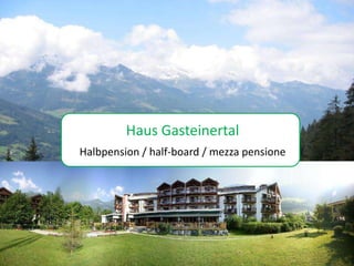 Fotoalbum
         Haus Gasteinertal
Halbpension / half-board / mezza pensione
       von louihorseman
 