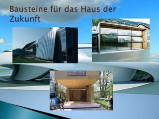 Bausteine für das Haus der Zukunft