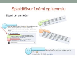Spjaldtölvur í námi og kennslu
• Dæmi um umræður

 