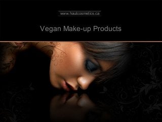Vegan Make-up Products
www.hautcosmetics.ca
 