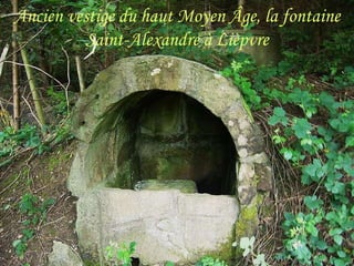 Ancien vestige du haut Moyen Âge, la fontaine Saint-Alexandre à Lièpvre 