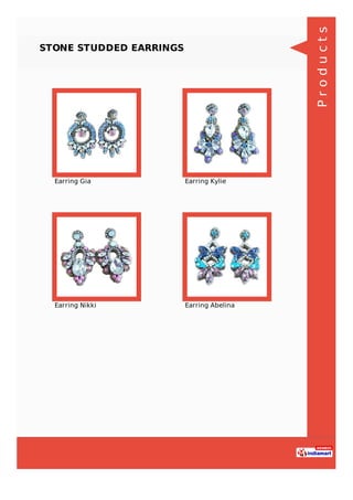 STONE STUDDED EARRINGS
Earring Gia Earring Kylie
Earring Nikki Earring Abelina
Products
 