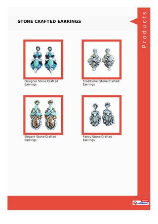 STONE CRAFTED EARRINGS
Designer Stone Crafted
Earrings
Traditional Stone Crafted
Earrings
Elegant Stone Crafted
Earrings
Fancy Stone Crafted
Earrings
Products
 