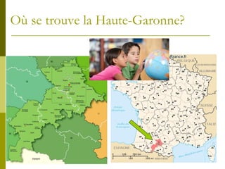 Où se trouve la Haute-Garonne?

 