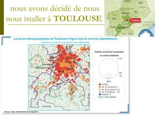 nous avons décidé de nous
nous istaller à TOULOUSE

 