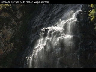 Cascade du voile de la mariée Valgaudemard 