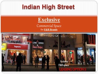 LEASINGOPTION S
Exclusive
Commercial Space
for F&B Brands
Exclusive
F&Bspace
 