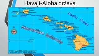 Havaji-Aloha država
 