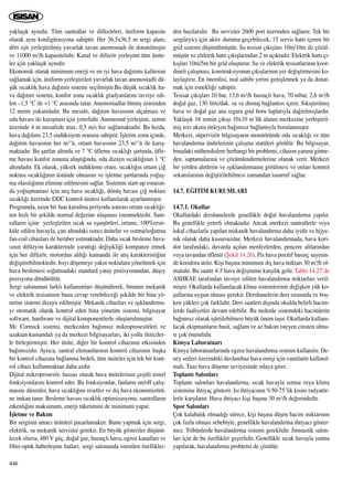 yaklaﬂ›k ayn›d›r. Tüm santrallar ve difüzörleri, üniform kapasite
olarak ayn› konfigürasyona sahiptir. Her 36,5x36,5 m sergi alan›,
dört eﬂit yerleﬂtirilmiﬂ yuvarlak tavan anemostad› ile donat›lm›ﬂt›r
ve 11000 m2/h kapasitelidir. Kanal ve difüzör yerleﬂimi tüm ünite-
ler için yaklaﬂ›k ayn›d›r.
Ekonomik olarak minimum enerji ve en iyi hava da¤›t›m› kalitesini
sa¤lamak için, üniform yerleﬂtirilen yuvarlak tavan anemostadl› dü-
ﬂük s›cakl›k hava da¤›t›m sistemi seçilmiﬂtir.Bu düﬂük s›cakl›k ha-
va da¤›t›m sistemi, konfor zonu s›cakl›k gradyanlar›n› tavsiye edi-
len –1,5 °C ile +1 °C aras›nda tutar. Anemostadlar bitmiﬂ zeminden
12 metre yukar›dad›r. Bu mesafe, da¤›t›m havas›n›n alçalmas› ve
oda havas› ile kar›ﬂmas› için yeterlidir. Anemostat yerleﬂimi, zemin
üzerinde 4 m mesafede max. 0,5 m/s h›z sa¤lamaktad›r. Bu h›zda,
hava da¤›l›m› 23,5 endüksiyon oran›na sahiptir. ‹ﬂletim zonu içinde,
da¤›t›m havas›n›n her m3’ü, ortam havas›n›n 23,5 m3’ü ile kar›ﬂ-
maktad›r. Bu ﬂartlar alt›nda ve 7 °C üfleme s›cakl›¤› ﬂart›nda, üfle-
me havas› konfor zonuna ulaﬂt›¤›nda, oda dizayn s›cakl›¤›n›n 1 °C
alt›ndad›r. Ek olarak, yüksek indükleme oran›, s›cakl›¤›n ortam çi¤
noktas› s›cakl›¤›n›n üstünde olmas›n› ve iﬂletme ﬂartlar›nda yo¤uﬂ-
ma olas›l›¤›n›n elimine edilmesini sa¤lar. Sistemin start-up esnas›n-
da yo¤uﬂmamas› için at›ﬂ hava s›cakl›¤›, dönüﬂ havas› çi¤ noktas›
s›cakl›¤› üzerinde DDC kontrol ünitesi kullan›larak ayarlanm›ﬂt›r.
Programda, uzun bir fuar kurulma periyodu sonras› ortam s›cakl›¤›-
n›n h›zl› bir ﬂekilde normal de¤erine ulaﬂmas› istenmektedir. Sant-
rallar›n içine yerleﬂtirilen s›cak su eﬂanjörleri, ortam›, 100%resir-
küle edilen havayla, çat› alt›ndaki ›s›t›c› üniteler ve ›s›tma/so¤utma
fan-coil cihazlar› ile beraber ›s›tmaktad›r. Daha s›cak besleme hava-
s›n›n difüzyon karakterinde yaratt›¤› de¤iﬂikli¤i kompanze etmek
için her difüzör, motordan ald›¤› kumanda ile at›ﬂ karakteristi¤ini
de¤iﬂtirebilmektedir. Is›y› döﬂemeye yak›n noktalara yöneltmek için
hava beslemesi so¤utmadaki standard yatay pozisyonundan, düﬂey
pozisyona döndürülür.
Sergi salonunun farkl› kullan›mlar› düﬂünülerek, binan›n mekanik
ve elektrik tesisat›n›n buna cevap verebilece¤i ﬂekilde bir bina yö-
netim sistemi dizayn edilmiﬂtir. Mekanik cihazlar› ve ›ﬂ›kland›rma-
y› otomatik olarak kontrol eden bina yönetim sistemi, bilgisayar
software, hardware ve dijital komponentlerle oluﬂturulmuﬂtur.
Mc Cormick sistemi, merkezden ba¤›ms›z mikroprosesörleri ve
uzaktan kumandal› ya da merkezi bilgisayarlar›, iki yollu ileticiler-
le birleﬂtirmiﬂtir. Her ünite, di¤er bir kontrol cihaz›n›n etkisinden
ba¤›ms›zd›r. Ayr›ca, santral elemanlar›n›n kontrol cihaz›n›n baﬂka
bir kontrol cihaz›na ba¤lanma bedeli, tüm üniteler için tek bir kont-
rol cihaz› kullanmaktan daha azd›r.
Dijital mikroprosesör, hassas olarak hava ünitelerinin çeﬂitli temel
fonksiyonlar›n› kontrol eder. Bu fonksiyonlar, fanlar›n on/off çal›ﬂ-
mas›n› düzenler, hava s›cakl›¤›n› resetler ve d›ﬂ hava ekonomizörü-
ne imkan tan›r. Besleme havas› s›cakl›k optimizasyonu, santrallar›n
etkenli¤ini maksimum, enerji tüketimini de minimum yapar.
‹ﬂletme ve Bak›m
Bir serginin amac› ürünleri pazarlamakt›r. Bunu yapmak için sergi,
elektrik, su mekanik servisler gerekir. En büyük gösteriler düﬂünü-
lecek olursa, 480 V güç, do¤al gaz, bas›nçl› hava, egzoz kanallar› ve
fiber-optik haberleﬂme hatlar›, sergi salonunda istenilen özellikler-
den baz›lar›d›r. Bu servisler 2600 port üzerinden sa¤lan›r. Tek bir
sergileyici için aktiv duruma geçebilecek, 15 servis hatt› içeren bir
grid sistemi düﬂünülmüﬂtür. Su tesisat ç›k›ﬂlar› 10m/10m ile çözül-
müﬂtür ve elektrik hatt› ç›k›ﬂlar›ndan 2 m aç›ktad›r. Elektrik hatt› ç›-
k›ﬂlar› 10m/5m bir grid oluﬂturur. Su ve elektrik tesisatlar›n›n koor-
dineli çal›ﬂmas›, konstruksiyonun ç›k›ﬂlar›n›n yer de¤iﬂtirmesini ko-
laylaﬂt›r›r. En önemlisi, mal sahibi yerini geniﬂletmek ya da donat-
mak için esnekli¤e sahiptir.
Tesisat ç›k›ﬂlar› 10 bar, 13,6 m3/h bas›nçl› hava, 70 mbar, 2,6 m3/h
do¤al gaz, 130 litre/dak. su ve drenaj ba¤lant›s› içerir. S›k›ﬂt›r›lm›ﬂ
hava ve do¤al gaz ana ›zgara grid boru luplar›yla da¤›t›lm›ﬂlard›r.
Yaklaﬂ›k 16 zemin ç›k›ﬂ› 10x10 m’lik alan›n merkezine yerleﬂtiril-
miﬂ ters ak›m› önleyen ba¤›ms›z ba¤lant›yla borulanm›ﬂt›r.
Merkezi, süpervizör bilgisayar›n monitöründe oda s›cakl›¤› ve tüm
havaland›rma ünitelerinin çal›ﬂma statüleri görülür. Bu bilgisayar,
binadaki mühendislere herhangi bir problemi, cihaz›n yan›na gitme-
den, saptamalar›na ve çözümlendirmelerine olanak verir. Merkezi
bir yerden aletlerin ve ›ﬂ›kland›rman›n görülmesi ve onlar› kontrol
sekanslar›n›n de¤iﬂtirilebilmesi zamandan tasarruf sa¤lar.
14.7. E⁄‹T‹M KURUMLARI
14.7.1. Okullar
Okullardaki dershanelerde genellikle do¤al havaland›rma yap›l›r.
Bu genellikle yeterli olmaktad›r. Ancak merkezi santrallerle veya
lokal cihazlarla yap›lan mekanik havaland›rma daha iyidir ve hijye-
nik olarak daha kusursuzdur. Merkezi havaland›rmada, hava kori-
dor taraf›ndaki, duvarda aç›lan menfezlerden, pencere altlar›ndan
veya tavandan üflenir (ﬁekil 14.26). Pis hava pozitif bas›nç sayesin-
de koridora at›l›r. Kiﬂi baﬂ›na minimum d›ﬂ hava miktar› 30 m3/h ol-
mal›d›r. Bu saatte 4-5 hava de¤iﬂimine karﬂ›l›k gelir. Tablo 14.27’de
ASHRAE taraf›ndan tavsiye edilen havaland›rma miktarlar› veril-
miﬂtir. Okullarda kullan›lacak klima sistemlerinin de¤iﬂken yük ko-
ﬂullar›na uygun olmas› gerekir. Dershanelerin ders s›ras›nda ve boﬂ-
ken yükleri çok farkl›d›r. Ders saatleri d›ﬂ›nda okulda belirli hacim-
lerde faaliyetler devam edebilir. Bu nedenle sistemdeki hacimlerin
ba¤›ms›z olarak iﬂletilebilmesi büyük önem taﬂ›r. Okullarda kullan›-
lacak ekipmanlar›n basit, sa¤lam ve az bak›m isteyen cinsten olma-
s› çok önemlidir.
Kimya Laboratuar›
Kimya laboratuarlar›nda egzoz havaland›rma sistemi kullan›l›r. De-
ney setleri üzerindeki davlumbaz hava emiﬂi için vantilatör kullan›l-
mal›. Taze hava döﬂeme seviyesinde odaya girer.
Toplant› Salonlar›
Toplant› salonlar› havaland›rma, s›cak havayla ›s›tma veya klima
sistemine ihtiyaç gösterir. Is› ihtiyac›n›n %50-75’lik k›sm› radyatör-
lerle karﬂ›lan›r. Hava ihtiyac› kiﬂi baﬂ›na 30 m3/h de¤erindedir.
Spor Salonlar›
Çok kalabal›k olmad›¤› sürece, kiﬂi baﬂ›na düﬂen hacim miktar›n›n
çok fazla olmas› sebebiyle, genellikle havaland›rma ihtiyac› göster-
mez. Tribünlerde havaland›rma sistemi gereklidir. Jimnastik salon-
lar› için de bu özellikler geçerlidir. Genellikle s›cak havayla ›s›tma
yap›larak, havaland›rma problemi de çözülür.
446
 