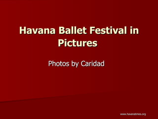 Havana Ballet Festival in Pictures   Photos by Caridad 
