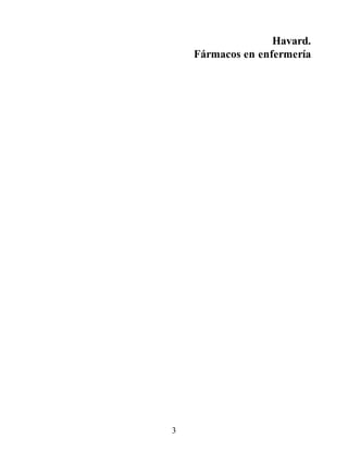 Havard.
Fármacos en enfermería
3
 