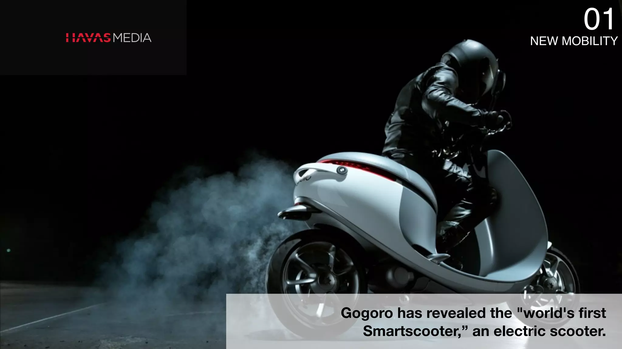 NEW MOBILITY
01
Gogoro has revealed the "world's first
Smartscooter,” an electric scooter.
 