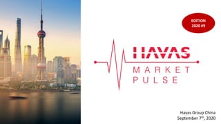 1
Havas Group China
September 7th, 2020
EDITION
2020 #9
 