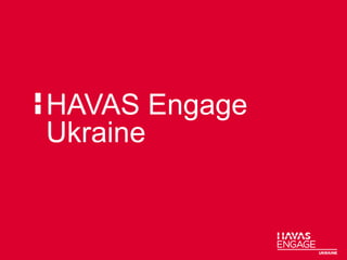 HAVAS Engage
Ukraine
 