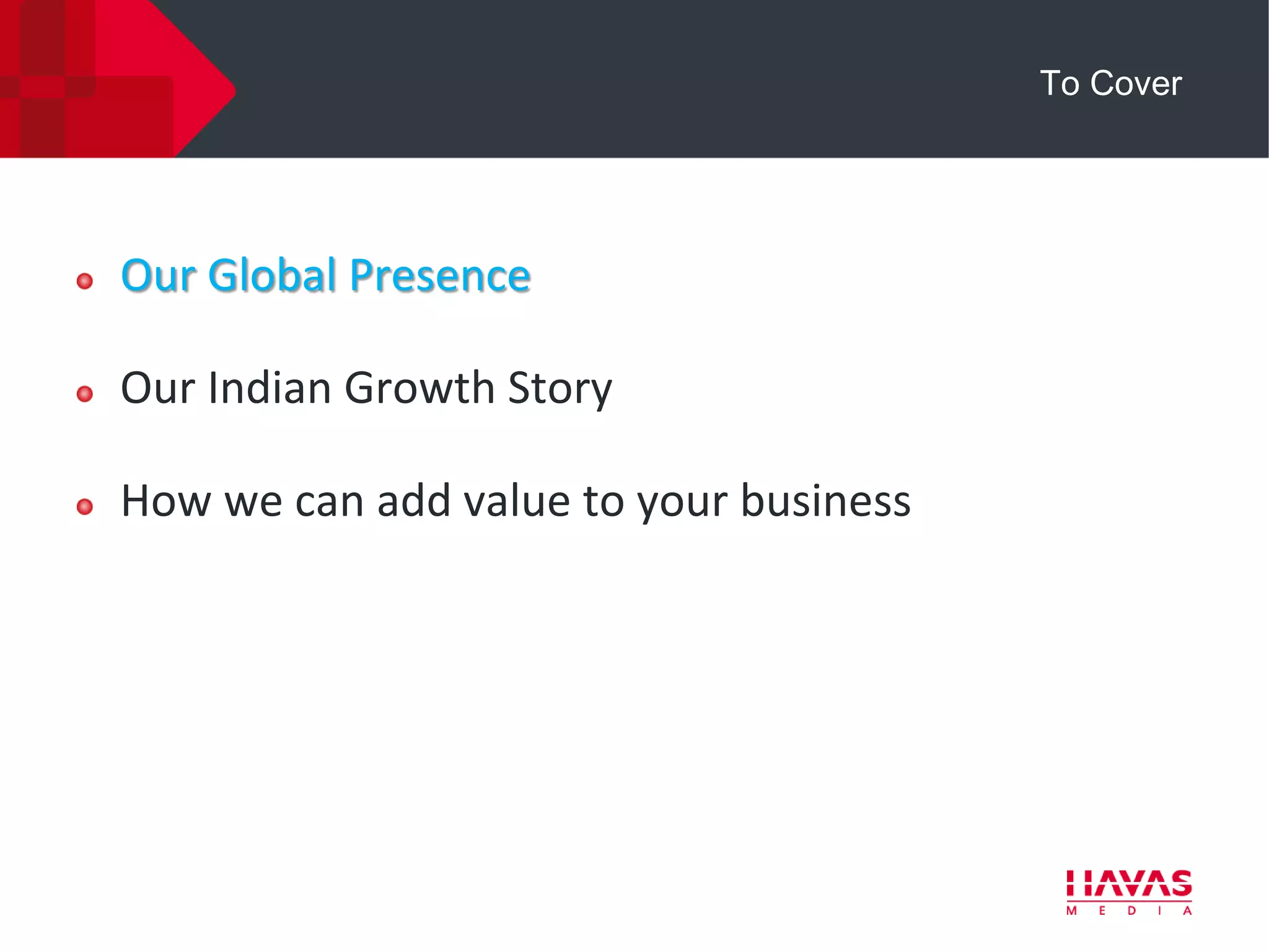 To Cover




Our Global Presence

Our Indian Growth Story

How we can add value to your business
 