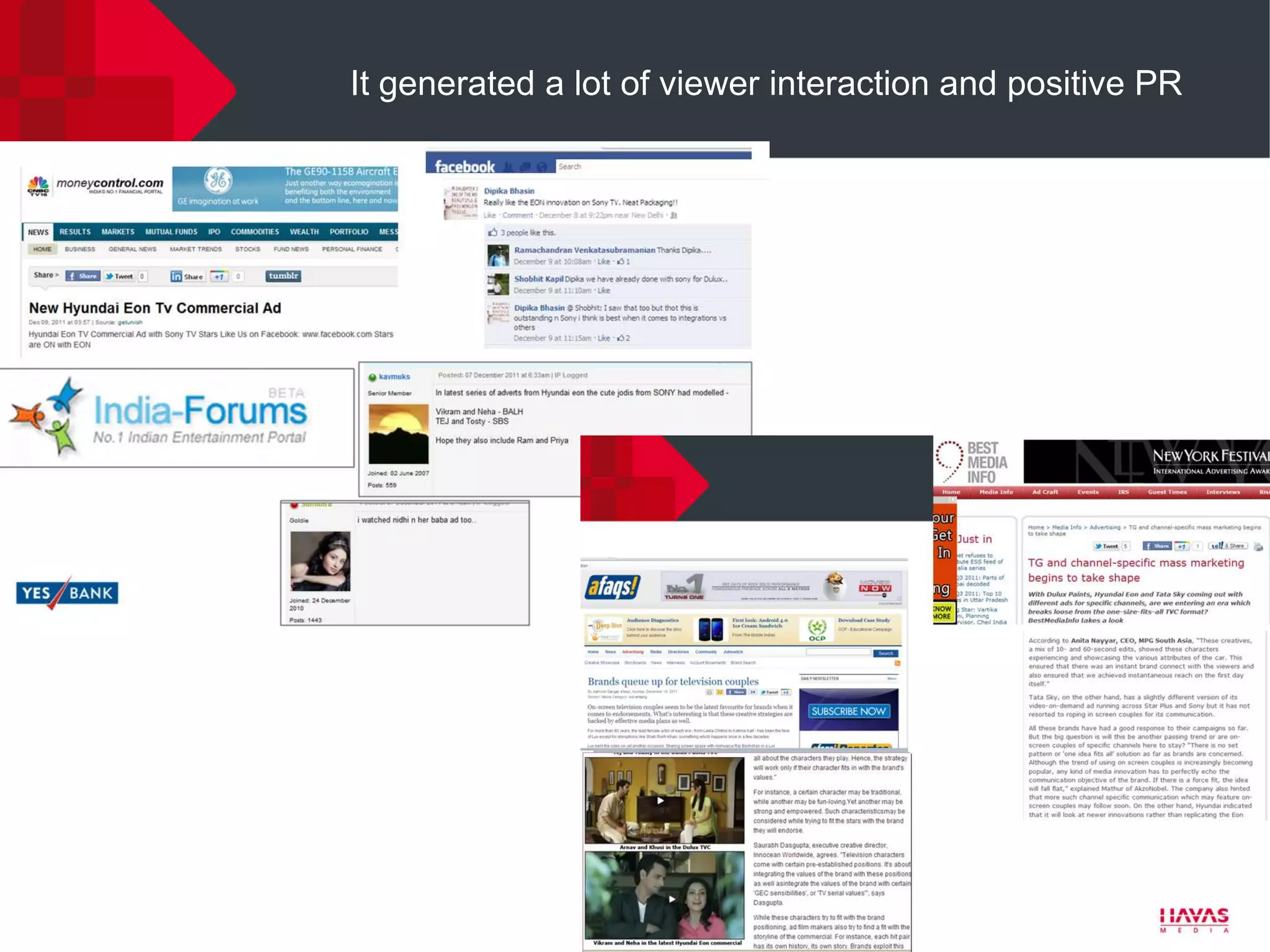 It generated a lot of viewer interaction and positive PR
 