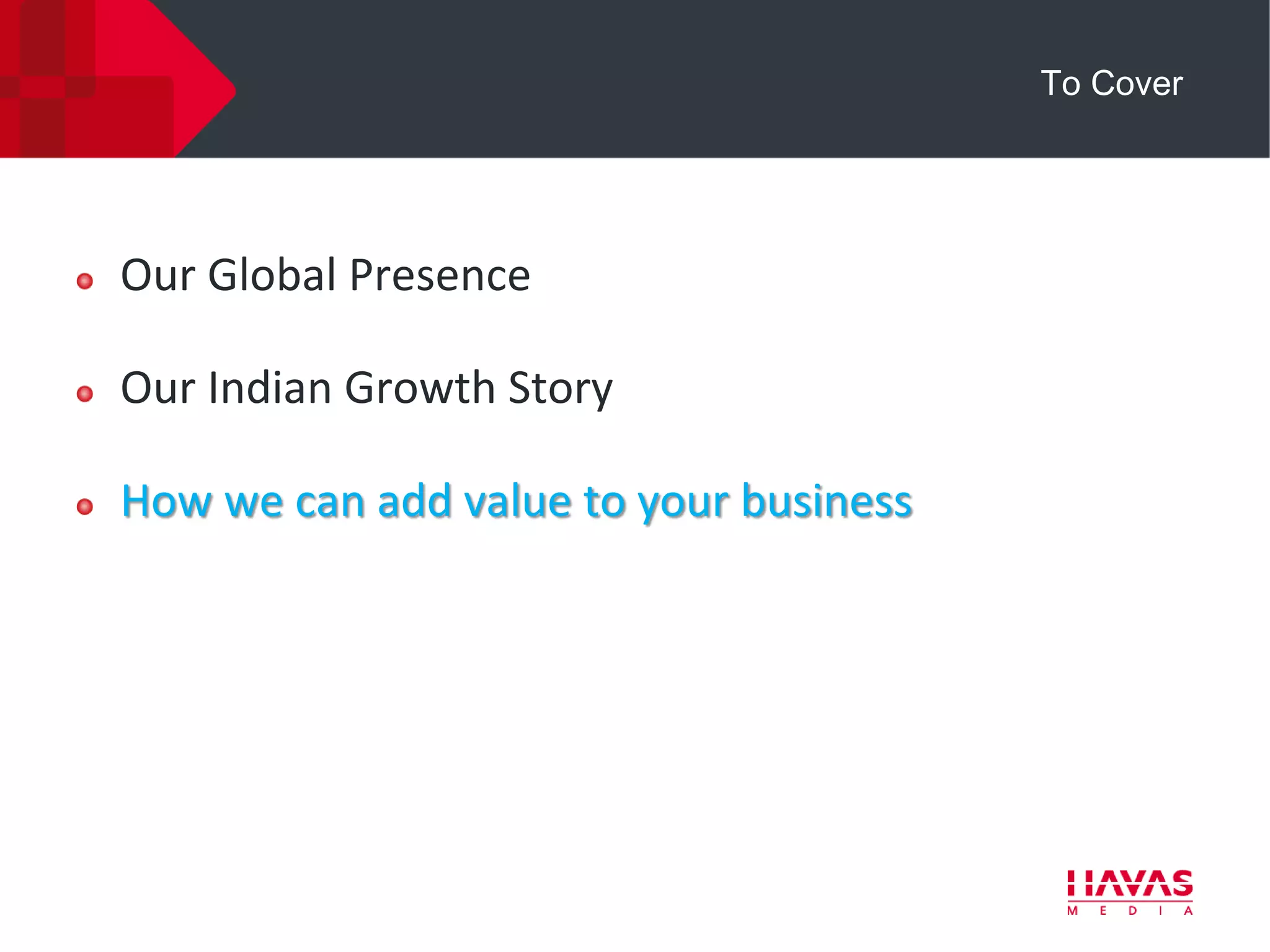 To Cover




Our Global Presence

Our Indian Growth Story

How we can add value to your business
 