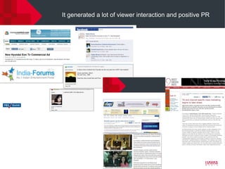 It generated a lot of viewer interaction and positive PR
 