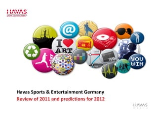 Havas Sports & Entertainment Germany Review of 2011 and predictions for 2012 