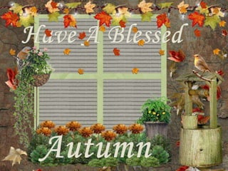 Have A Blessed Autumn 