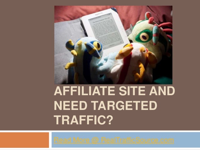 HAVE AN AMAZON
AFFILIATE SITE AND
NEED TARGETED
TRAFFIC?
Read More @ RealTrafficSource.com
 