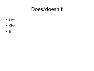 have and has, present, verb, conjugation | PPTX
