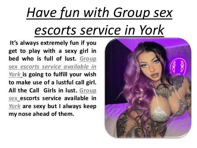 Have fun with Group sex
escorts service in York
It’s always extremely fun if you
get to play with a sexy girl in
bed who is full of lust. Group
sex escorts service available in
York is going to fulfill your wish
to make use of a lustful call girl.
All the Call Girls in lust. Group
sex escorts service available in
York are sexy but I always keep
my nose ahead of them.
 