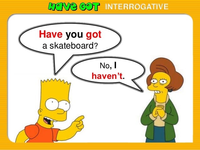 has with verb got with the simpsons has with verb got with the simpsons
