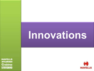 Innovations
 