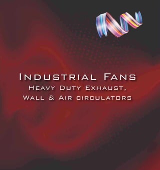 Portable Fans - Pedestal
Industrial Fans
Heavy Duty Exhaust,
Wall  Air circulators
 