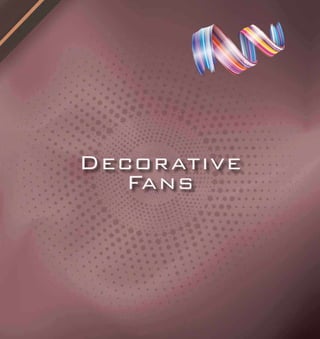 Decorative
Fans
 