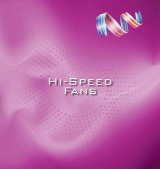 Ceiling Fans - Energy Saving
Hi-Speed
Fans
 