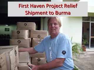First Haven Project Relief Shipment to Burma 