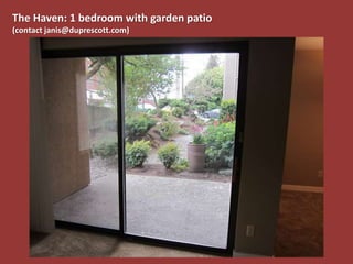 The Haven: 1 bedroom with garden patio
(contact janis@duprescott.com)
 
