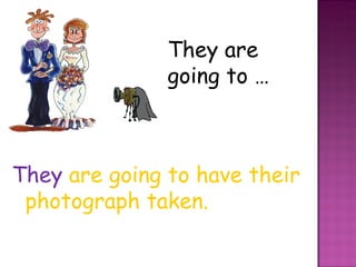 They are going to …  They   are going to have their photograph taken. 