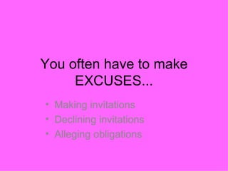 Excuses (have to)