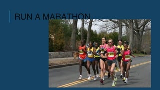 RUN A MARATHON
