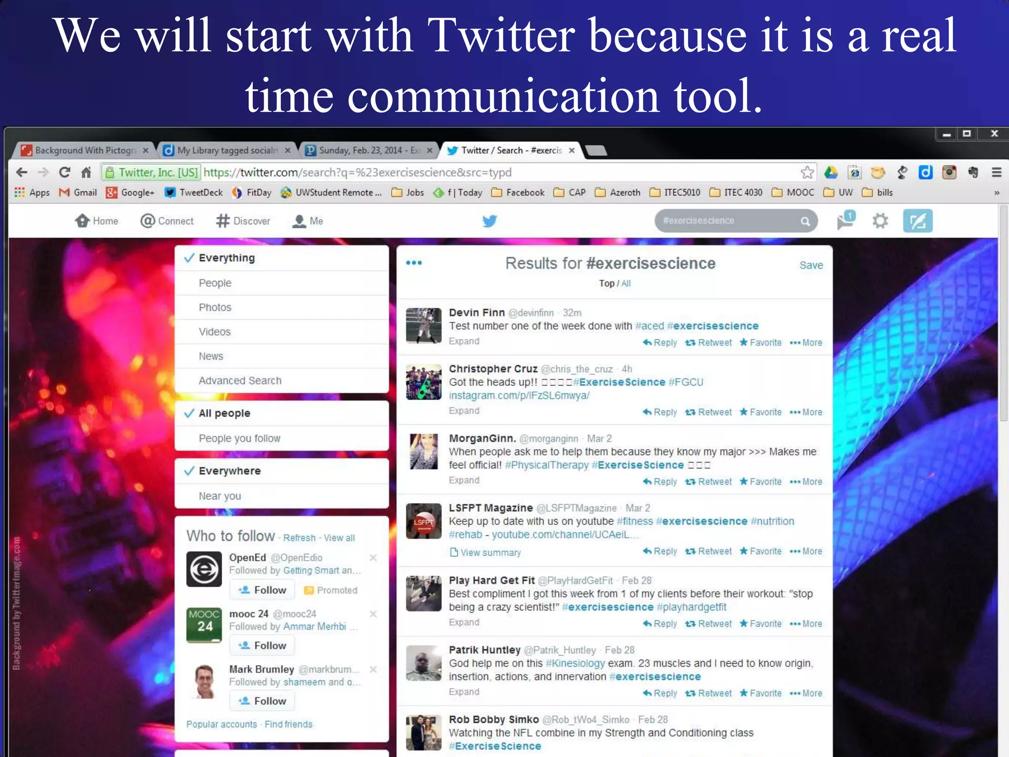 We will start with Twitter because it is a real
time communication tool.
 